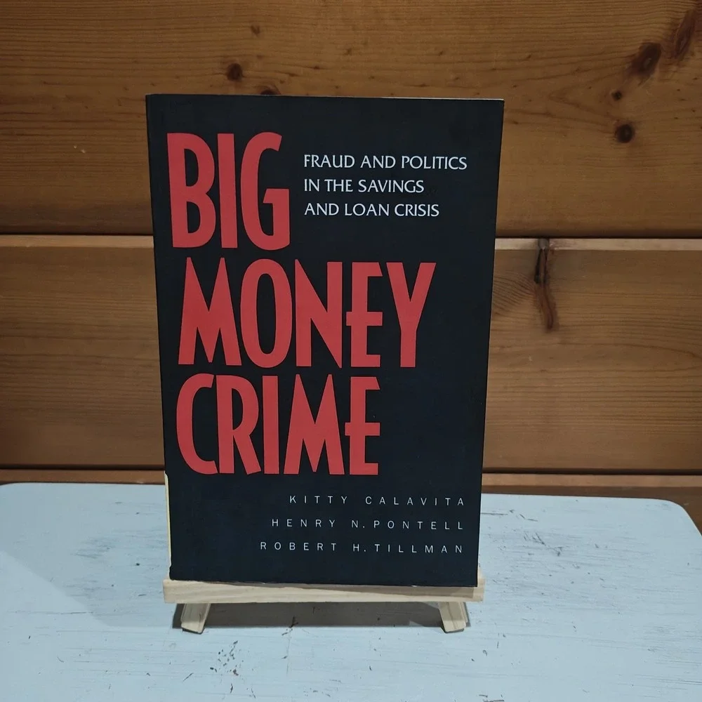Big Money Crime Fraud and Politics in the Savings and Loan Crisis 9780520219472
